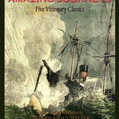 Amazing Journeys: Five Visionary Classics