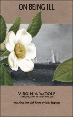 On Being Ill: With Notes from Sick Rooms by Julia Stephen foto