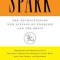 Spark: The Revolutionary New Science of Exercise and the Brain