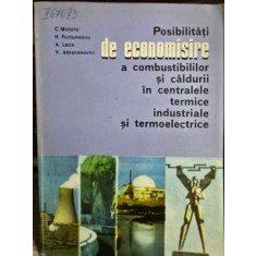 Posibilitati de economisire a combustibililor si caldurii in centralele termice industriale si termoelectrice - C. Motoiu