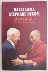 Sa facem pace! - Dalai Lama, Stephane Hessel foto