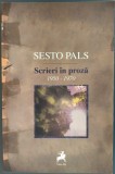 SESTO PALS - SCRIERI IN PROZA, 1950-1970 (editie ingrijita, prefata si introducere de MICHAEL FINKENTHAL, 2014)