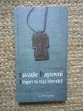 Singuri in fata libertatii - Savatie Bastovoi