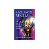 Archangel Michael: Improve Your Life with the Help of Archangel Michael