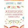 Medit&aacute;ci&oacute;k &eacute;s pozit&iacute;v megerős&iacute;t&eacute;sek - Louise L. Hay