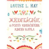 Medit&aacute;ci&oacute;k &eacute;s pozit&iacute;v megerős&iacute;t&eacute;sek - Louise L. Hay