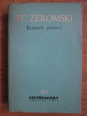 Stefan Zeromski - Ecourile padurii foto