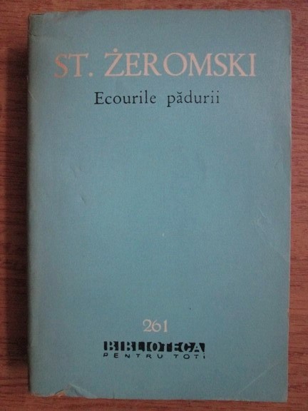 Stefan Zeromski - Ecourile padurii