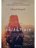 Cheryl Strayed - Salbaticie (editia 2015)