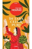 In tara celor puri - Kenize Mourad, 2020