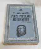 Carte veche de colectie anul 1943 POEZII POPULARE ALE ROMANILOR - V. Alecsandri