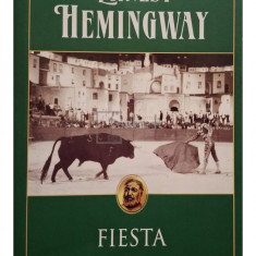 Ernest Hemingway - Fiesta (editia 2008)