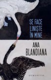 Se face liniste in mine/Ana Blandiana