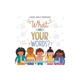 What Are Your Words?: A Book about Pronouns