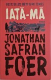 Iata-ma &ndash; Jonathan Safran Foer - Carte Noua/Anticariat (Stare Buna/Foarte Buna)