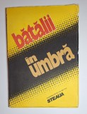 Bătălii &icirc;n umbră &ndash; Almanah editat de revista Steaua, Ed. Uniunea Scriitorilor din R.S. Rom&acirc;nia, 1988