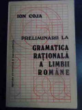 Preliminarii La Gramatica Rationala A Limbii Romane - Ion Coja ,545926