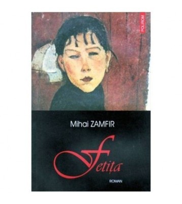 Mihai Zamfir - Fetita - roman - 102364 foto