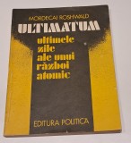 Ultimatum.Ultimele zile ale unui razboi atomic - Mordecai Roshwald