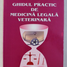 GHIDUL PRACTIC DE MEDICINA LEGALA VETERINARA de TRAIAN ENACHE , 2005