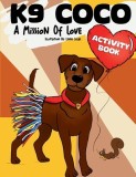 K9 Coco: A Mission of Love: Activity Book