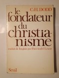 Charles-Harold Dodd - Le fondateur du christianisme (Seuil, 1972)