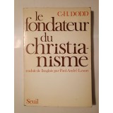 Charles-Harold Dodd - Le fondateur du christianisme (Seuil, 1972)