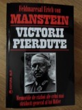 VICTORII PIERDUTE. MEMORIILE DE RAZBOI ALE CELUI MAI STRALUCIT GENERAL AL LUI HITLER-FELDMARESAL ERICH VON -233590