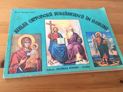 BIBLIA ORTODOXA ROMANEASCA IN IMAGINI- DIACON GHEORGHE BABUT. TEXTELE CARE INSOTESC IMAGINILE SUNT DIN BIBLIA 1975. FORMAT 16,5 X 24,5 CM. foto