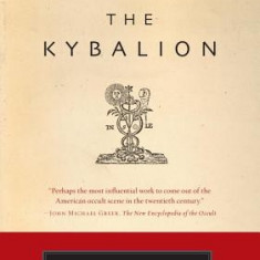 The Kybalion: A Study of the Hermetic Philosophy of Ancient Egypt and Greece