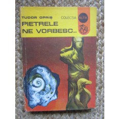 Pietrele Ne Vorbesc - Tudor Opris