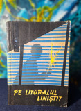 Carte - Pe litoralul linistit - Povestiri ( Nuvele, anul 1961 )
