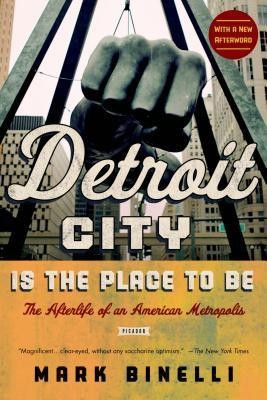 Detroit City Is the Place to Be: The Afterlife of an American Metropolis foto