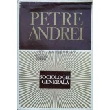 Sociologie generala - 1970 - PETRE ANDREI ($K79)