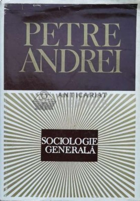 Sociologie generala - 1970 - PETRE ANDREI ($K79) foto