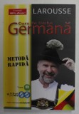 LAROUSSE - CURS DE LIMBA GERMANA - METODA RAPIDA , PENTRU OBTINEREA NIVELULUI B1 , LIPSA CD - URI , 2019