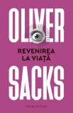 Cumpara ieftin Revenirea la viata | Oliver Sacks, Humanitas