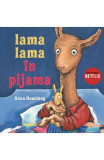 Lama Lama in pijama - Anna Dewdney