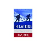 The Last Ridge: The Epic Story of America's First Mountain Soldiers and the Assault on Hitler's Europe