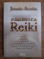 Jennie Austin - Practica Reiki (metoda orientala de transfer energetic terapie energetica metoda energia vitala aura vindecare chakrelor meditatie)