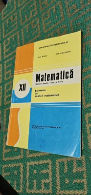 MATEMATICA ELEMENTE DE ANALIZA MATEMATICA CLASA A XII A BOBOC COLOJOARA 1997 foto