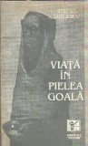Viata in pielea goala Stefan Dincescu Editura Plumb Roman clasic 1993 104 pagini Carte veche