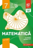 Matematica. Algebra, geometrie. Caiet de lucru. Clasa a VII-a. Initiere. Partea I