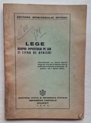Lege impozit pe lux și cifra de afaceri &amp;ndash; Monitorul Oficial, București 1934 foto