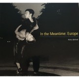 In the Meantime: Europe