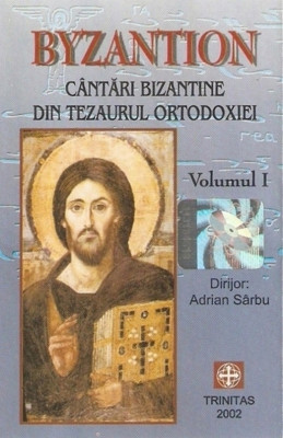 Caseta Byzantion Dirijor:Adrian S&amp;acirc;rbu&amp;lrm;&amp;ndash;C&amp;acirc;ntări Bizantine Din Tezaurul Ortodoxiei foto