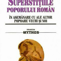 Superstitiile poporului roman in asemanare cu ale altor popoare vechi si noi - Gh. F. Ciausanu