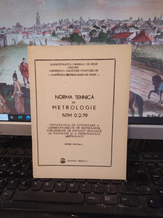 Norma tehnică de metrologie NTM 0-2-79, Metodologia de autorizare a..., 1980 144