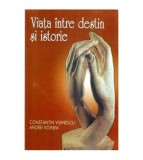 Constantin Visinescu, Andrei Voinea - Viata intre destin si istorie