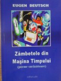 ZAMBETE DIN MASINA TIMPULUI. POEME SURAZATOARE-EUGEN DEUTSCH, 2019